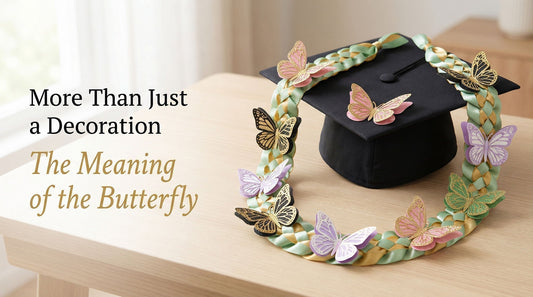 More Than Just a Decoration: The Meaning Behind the Butterfly on Your Graduation Lei